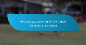 Kontringspositionering för 9v9-fotboll: Hastighet, Stöd, Vinklar