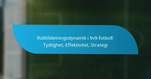 Rolltilldelningsdynamik i 9v9-fotboll: Tydlighet, Effektivitet, Strategi