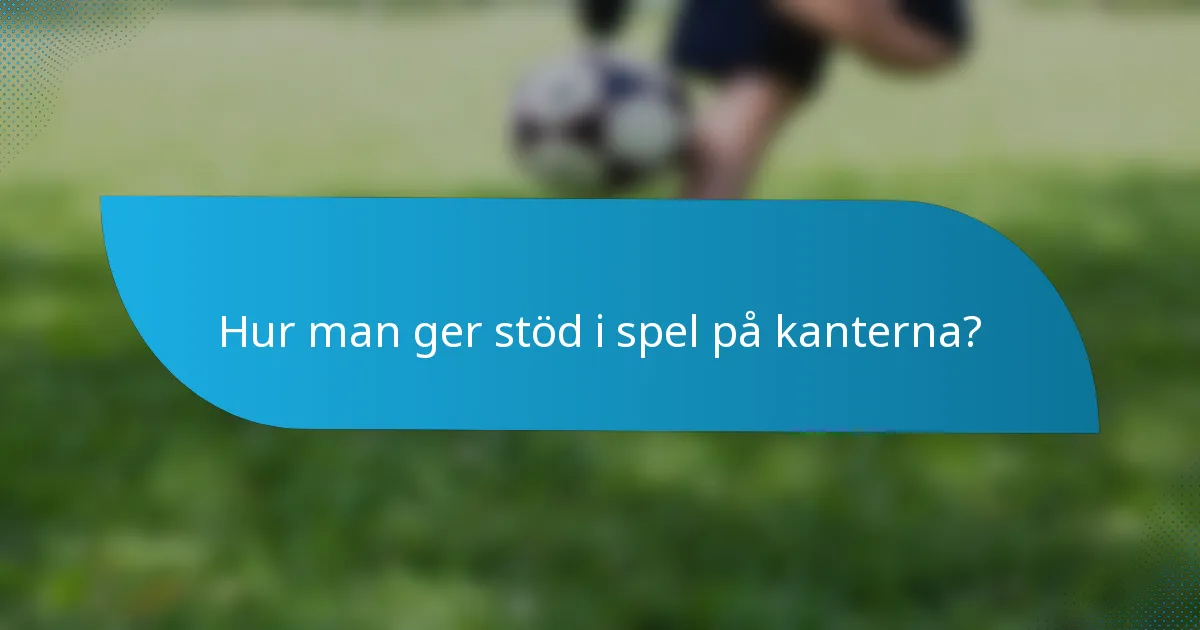 Hur man ger stöd i spel på kanterna?